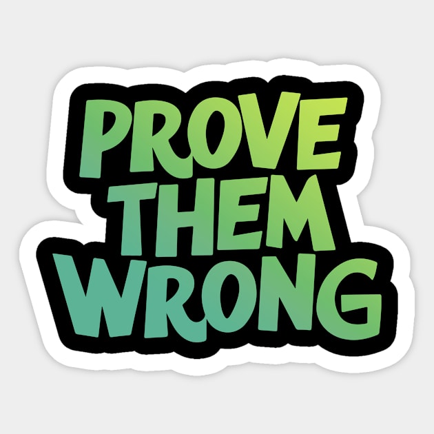 Prove Them Wrong Sticker by CreativeSage